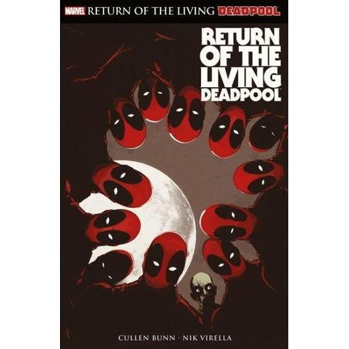 Deadpool: Return of the living Deadpool - Nicole Virella, Cullen Bunn