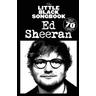 The Little Black Songbook of Ed Sheeran, für Klavier, Gesang, Gitarre - Ed Sheeran