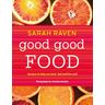 Good Good Food - Sarah Raven