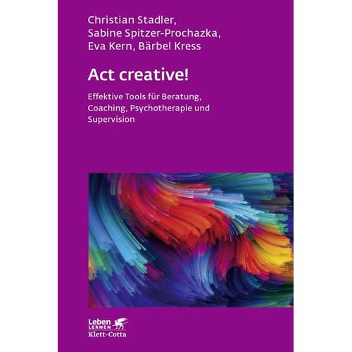 Act creative! – Christian Stadler, Sabine Spitzer-Prochazka, Eva Kern, Bärbel Kress