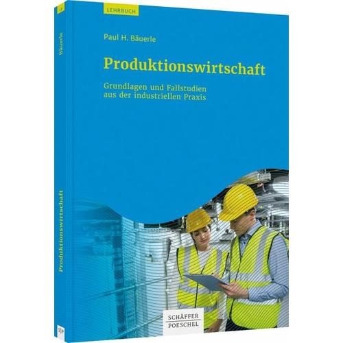 Produktionswirtschaft – Paul H. Bäuerle