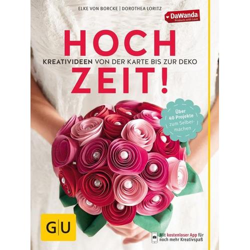 Hochzeit! Kreativideen von der Karte bis zur Deko – Dorothea Loritz, Elke von Borcke