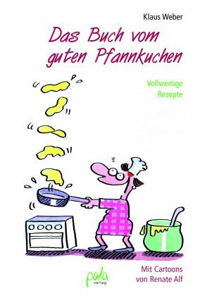 Das Buch vom guten Pfannkuchen – Klaus Weber
