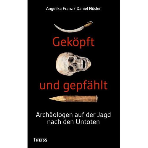 Geköpft und gepfählt – Angelika Franz, Daniel Nösler