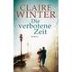 Die verbotene Zeit - Claire Winter