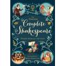 The Usborne Complete Shakespeare - Anna Milbourne, Jerome Martin, Mary Sebag-Montefiore