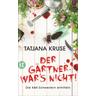 Der Gärtner war's nicht! / Konny und Kriemhild Bd.1 - Tatjana Kruse