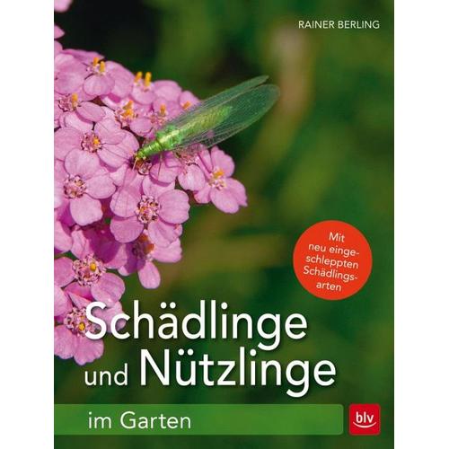 Schädlinge und Nützlinge im Garten - Rainer Berling