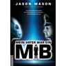 Mein Vater war ein MiB (Men in Black) - Jason Mason