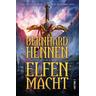 Elfenmacht / Die Elfen Bd.6 - Bernhard Hennen
