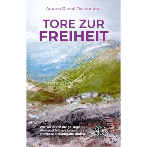 Tore zur Freiheit – Andrea Dinkel-Tischendorf