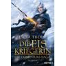 Die Eiskriegerin / Die Dominium-Saga Bd.1 - Licia Troisi