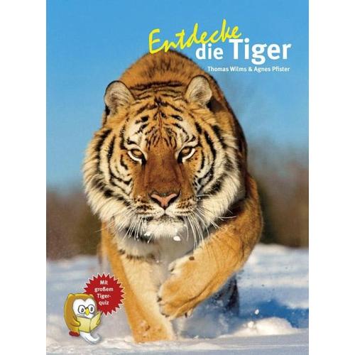 Entdecke die Tiger – Thomas Wilms, Agnes Wilms