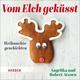 Vom Elch geküsst. Weihnachtsgeschichten - Robert Atzorn