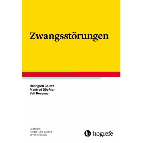Zwangsstörungen – Hildegard Goletz, Manfred Döpfner, Veit Roessner