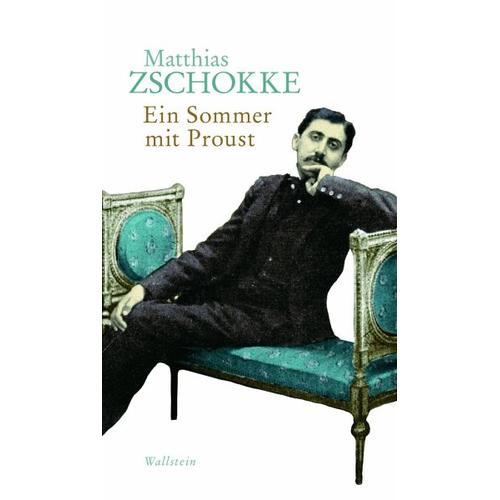 Ein Sommer mit Proust – Matthias Zschokke