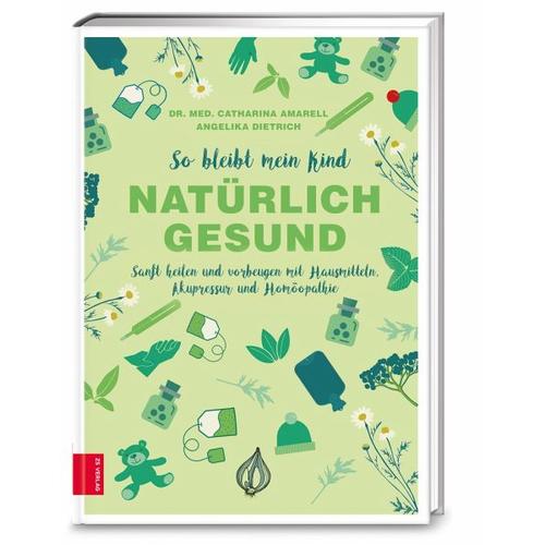 So bleibt mein Kind natürlich gesund – Catharina Amarell, Angelika Dietrich