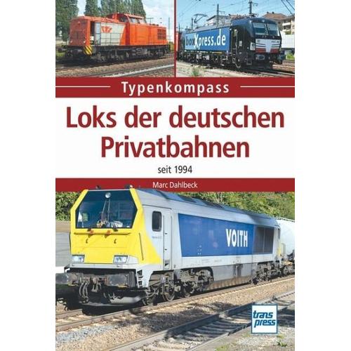 Loks der deutschen Privatbahnen - Marc Dahlbeck