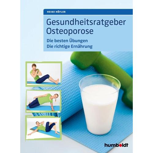 Gesundheitsratgeber Osteoporose – Heike Höfler