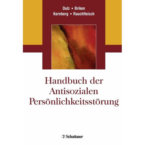 Handbuch der Antisozialen Persönlichkeitsstörung – Otto F. Herausgegeben:Kernberg, Peer Briken, Udo Rauchfleisch, Birger Dulz