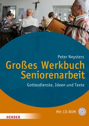 Großes Werkbuch Seniorenarbeit, m. CD-ROM – Peter Neysters