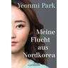 Meine Flucht aus Nordkorea - Yeonmi Park