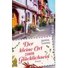 Der kleine Ort zum Glücklichsein / Willkommen in Herzbach Bd.1 - Janina Lorenz