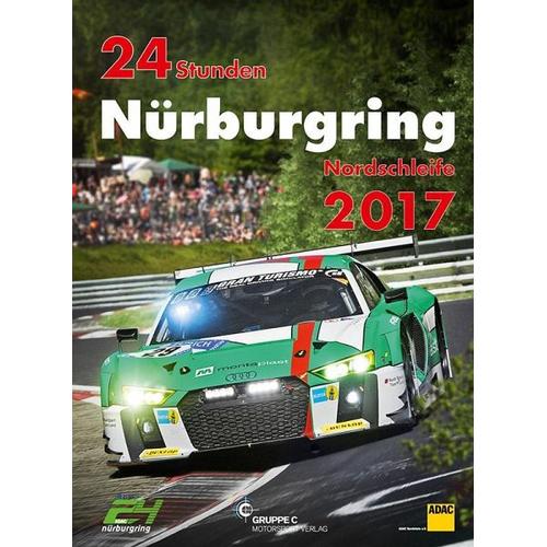 24h Rennen Nürburgring. Offizielles Jahrbuch zum 24 Stunden Rennen auf dem Nürburgring / 24 Stunden Nürburgring Nordschleife 2017 - Jörg-Richard Ufer