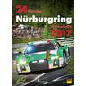 24h Rennen Nürburgring. Offizielles Jahrbuch zum 24 Stunden Rennen auf dem Nürburgring / 24 Stunden Nürburgring Nordschleife 2017 - Jörg-Richard Ufer