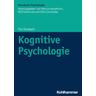 Kognitive Psychologie - Tilo Strobach