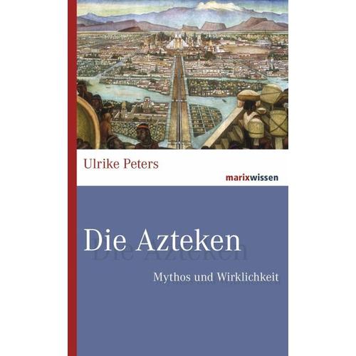 Die Azteken – Ulrike Peters