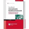 Handbuch internationales Handelsvertreterrecht - Herausgegeben:Rödl & Partner