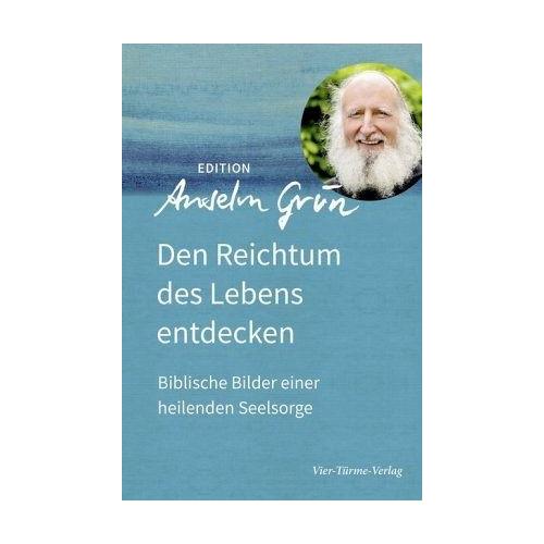 Den Reichtum des Lebens entdecken – Anselm Grün