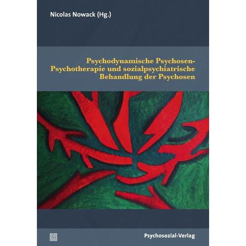 Psychodynamische Psychosen-Psychotherapie und sozialpsychiatrische Behandlung der Psychosen – Nicolas Herausgegeben:Nowack