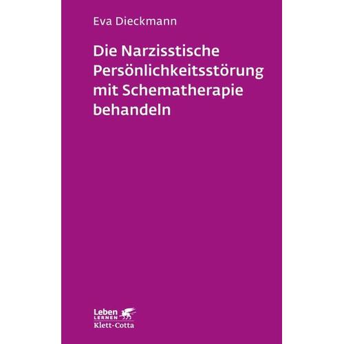 Die narzisstische Persönlichkeitsstörung mit Schematherapie behandeln (Leben lernen, Bd. 246) – Eva Dieckmann