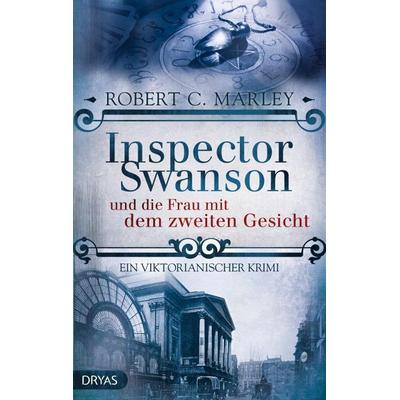 Inspector Swanson und die Frau mit dem zweiten Gesicht / Inspector Swanson Bd.5 - Robert C. Marley