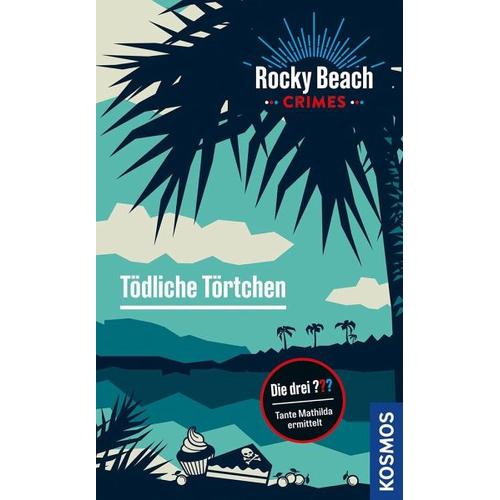 Rocky Beach Crimes. Tödliche Törtchen – Kari Erlhoff