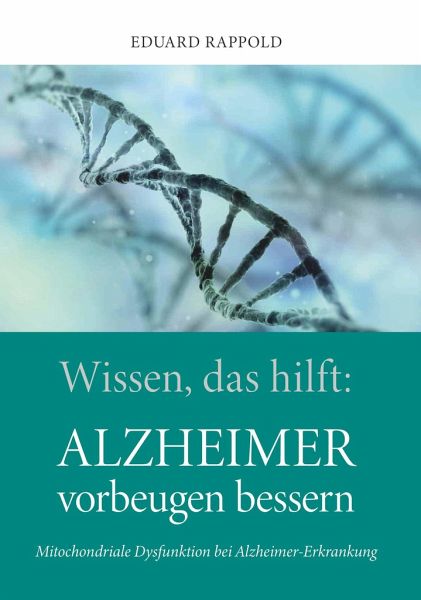 Wissen, das hilft: ALZHEIMER vorbeugen bessern – Dr. Eduard Rappold