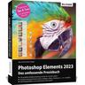 Photoshop Elements 2023 - Das umfangreiche Praxisbuch - Kyra Sänger, Christian Sänger