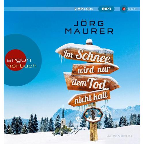 Im Schnee wird nur dem Tod nicht kalt / Kommissar Jennerwein ermittelt Bd.11 (2 MP3-CDs) – Jörg Maurer