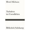 Turbulenz im Unendlichen - Henri Michaux