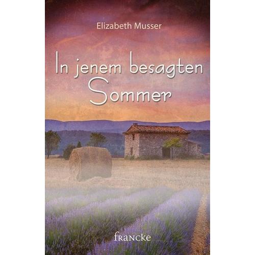 In jenem besagten Sommer – Elizabeth Musser