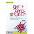 Braucht die Seele Apfelstrudel? - Martina Tischer