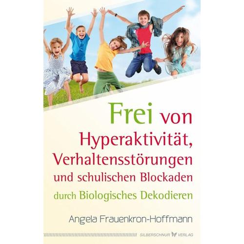 Frei von Hyperaktivität, Verhaltensstörungen und schulischen Blockaden – Angela Frauenkron-Hoffmann