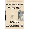 Not All Dead White Men - Donna Zuckerberg