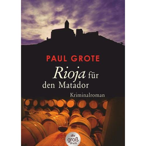 Rioja für den Matador / Weinkrimi Bd.3 - Paul Grote