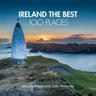 Ireland The Best 100 Places - John McKenna, Sally McKenna, Collins Maps
