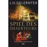 Spiel des Deserteurs / Spion Captain Grey Bd.2 - J. H. Gelernter