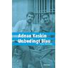 Unbedingt Blau - Adnan Keskin