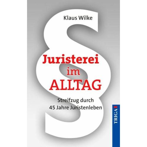 Juristerei im Alltag – Klaus Wilke